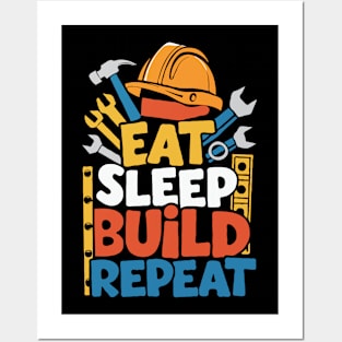 Eat Sleep Build Repeat. Funny Construction Posters and Art